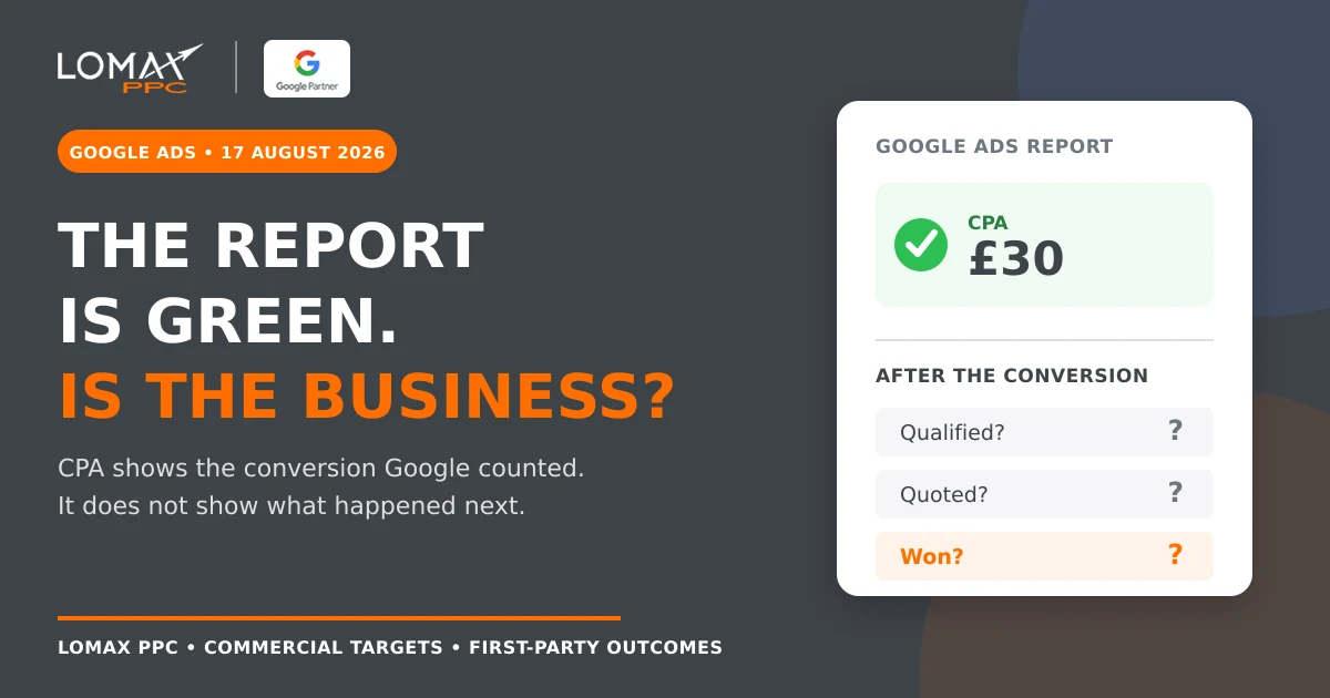 A green £30 CPA report followed by unanswered questions about whether leads qualified, received quotes or became customers.